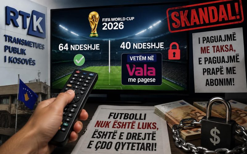 RTK dhe Botërori 2026: Kur transmetuesi publik ua shet qytetarëve atë që e kanë paguar tashmë